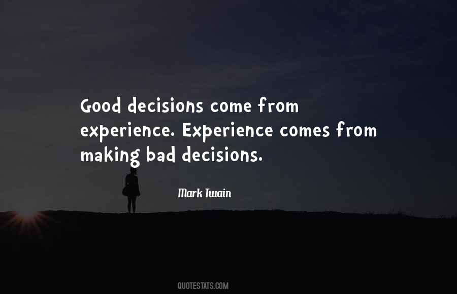 Good Bad Decisions Quotes #1330131