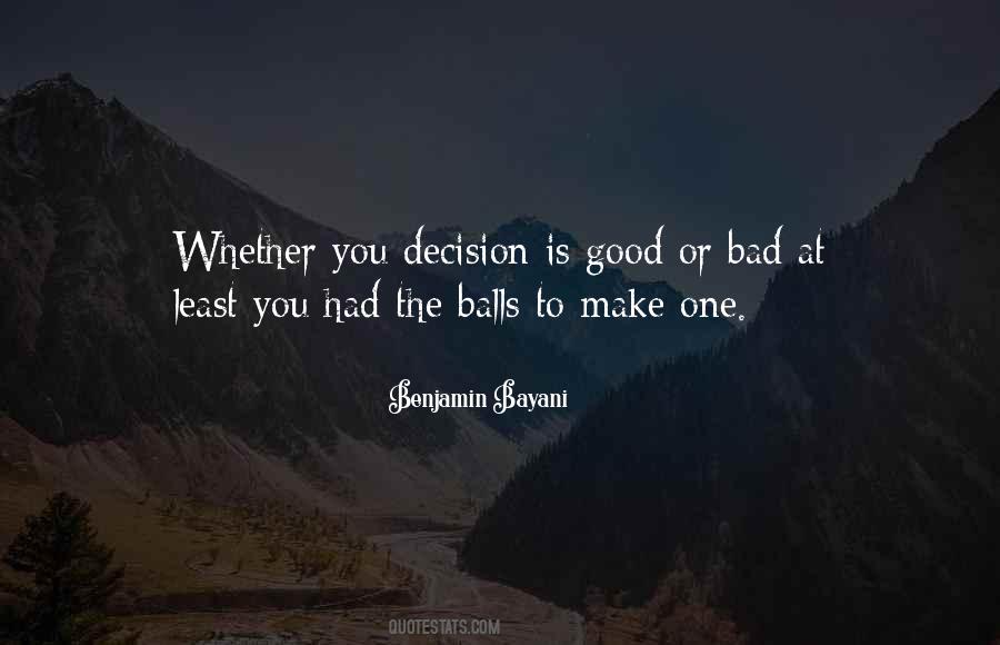 Good Bad Decisions Quotes #1552885