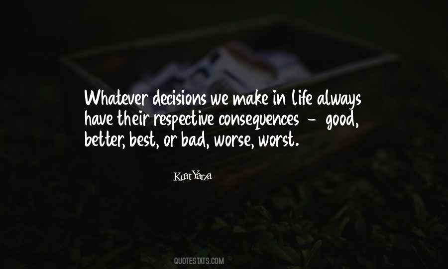 Good Bad Decisions Quotes #397079