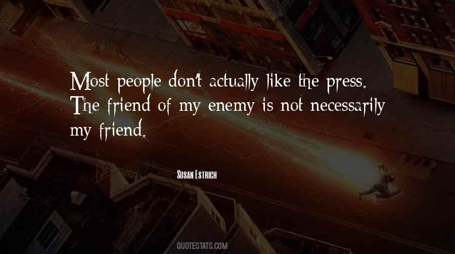 Friend Of My Enemy Quotes #1325898