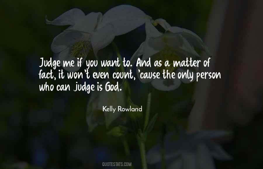 God Does Not Judge Quotes #413253