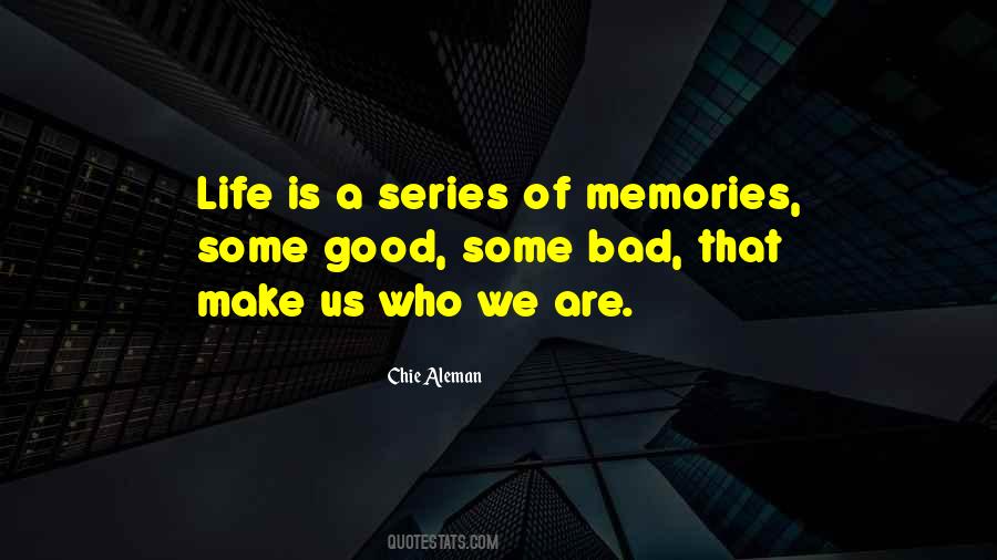 Good Bad Memories Quotes #1138131