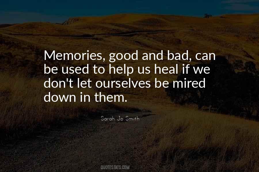 Good Bad Memories Quotes #1218912
