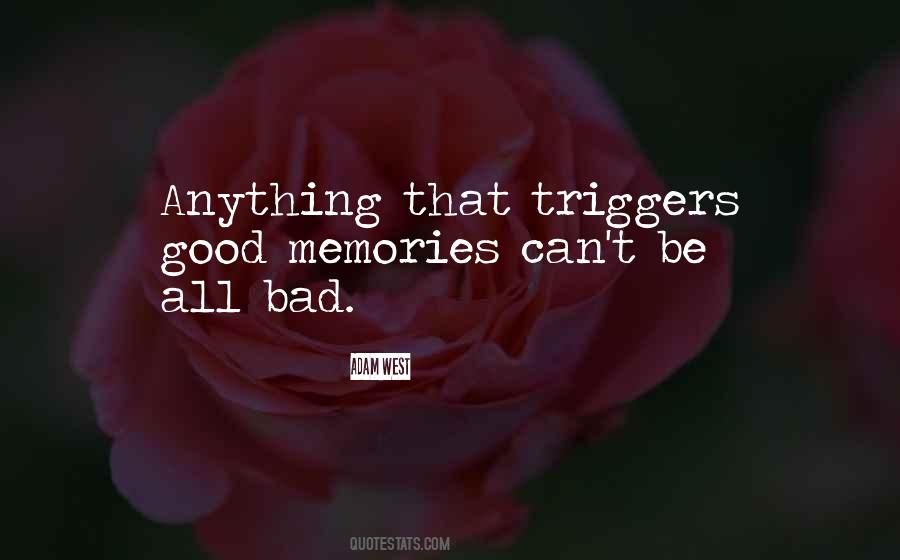 Good Bad Memories Quotes #1223034