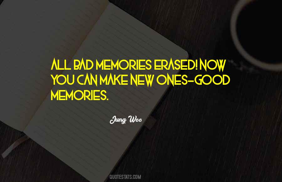 Good Bad Memories Quotes #1312887