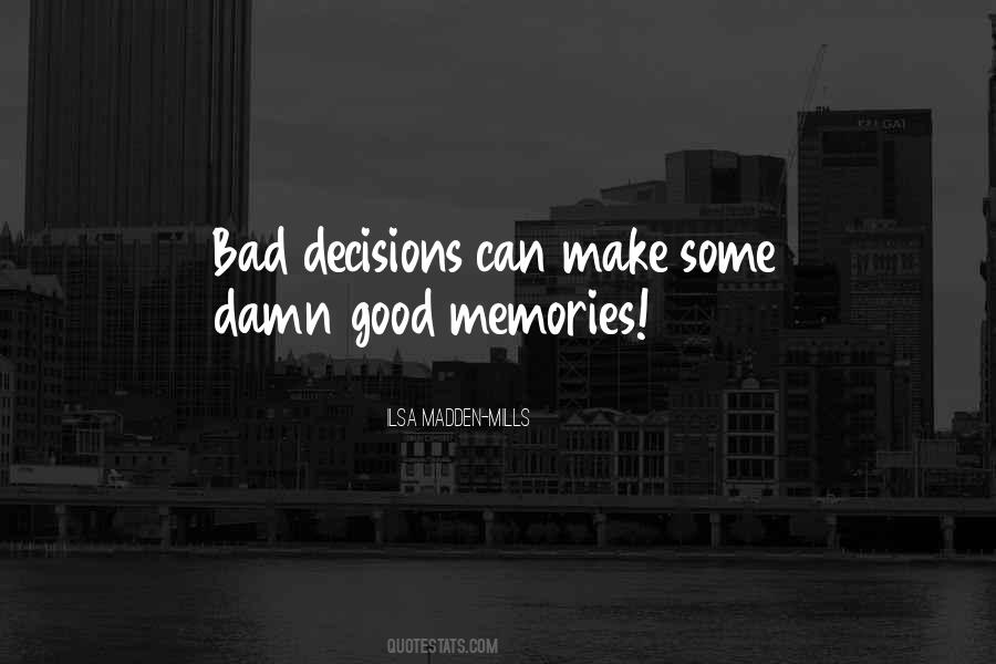Good Bad Memories Quotes #675098