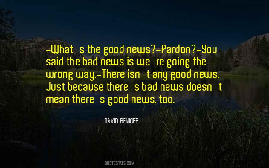 Good Bad News Quotes #1100398