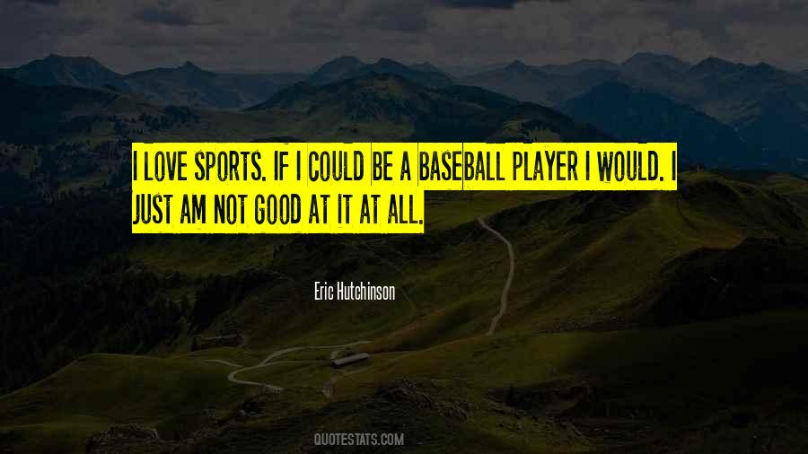 Good Baseball Player Quotes #422820