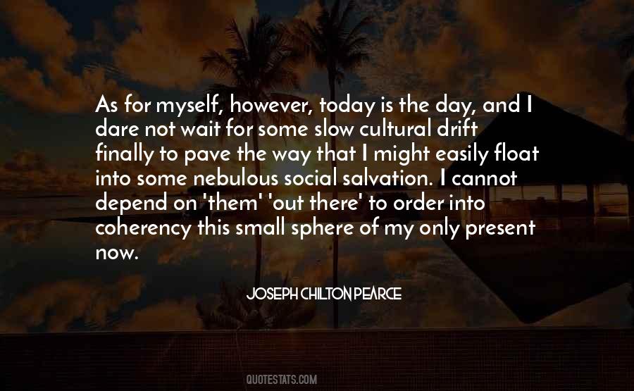 Wait For The Day Quotes #1049489