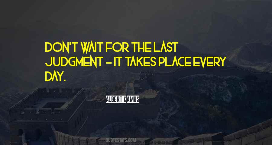 Wait For The Day Quotes #1255500