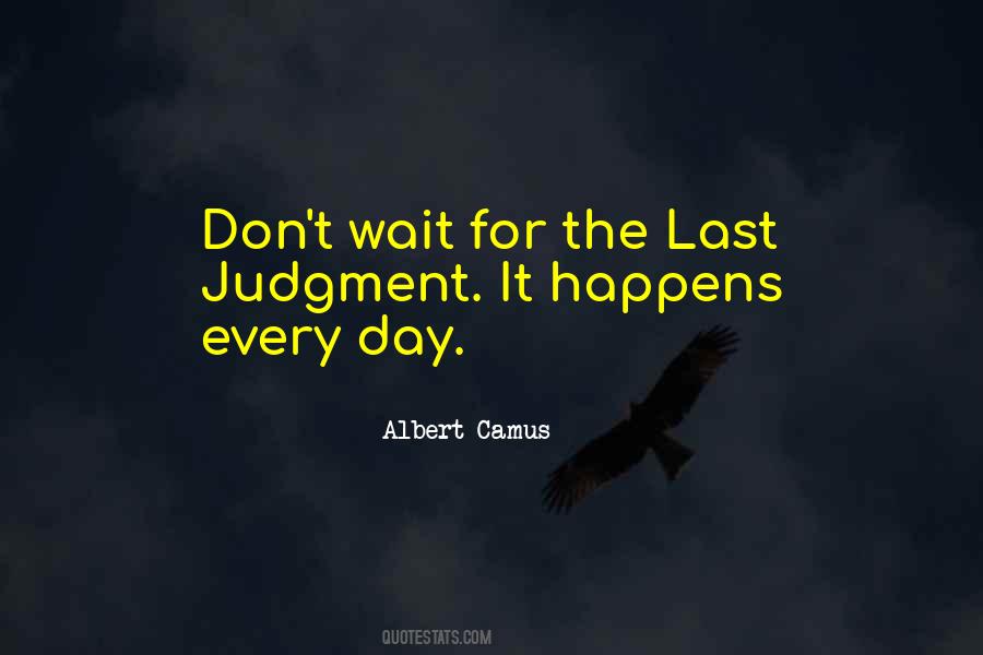 Wait For The Day Quotes #1659262