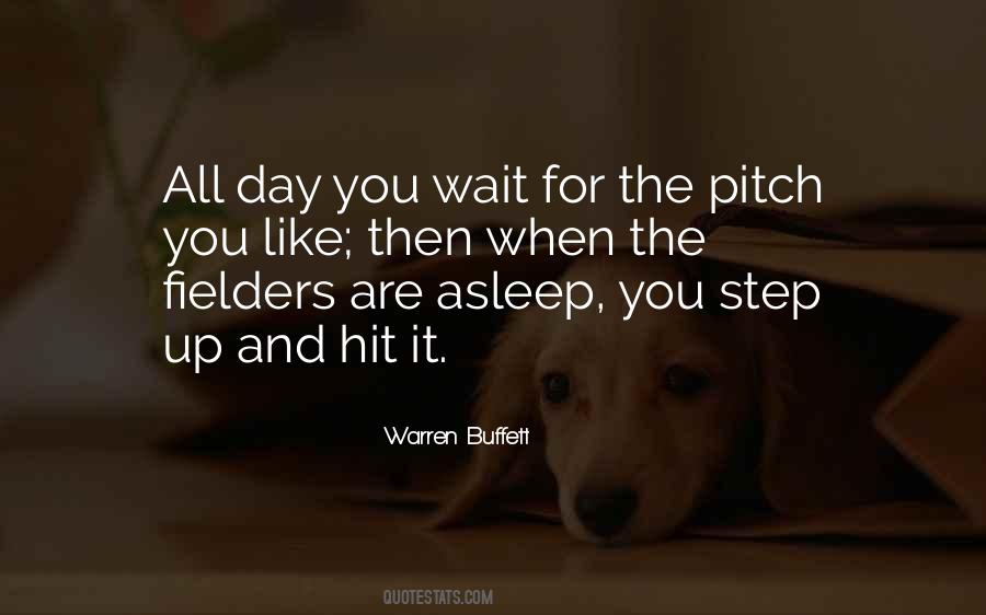 Wait For The Day Quotes #478941