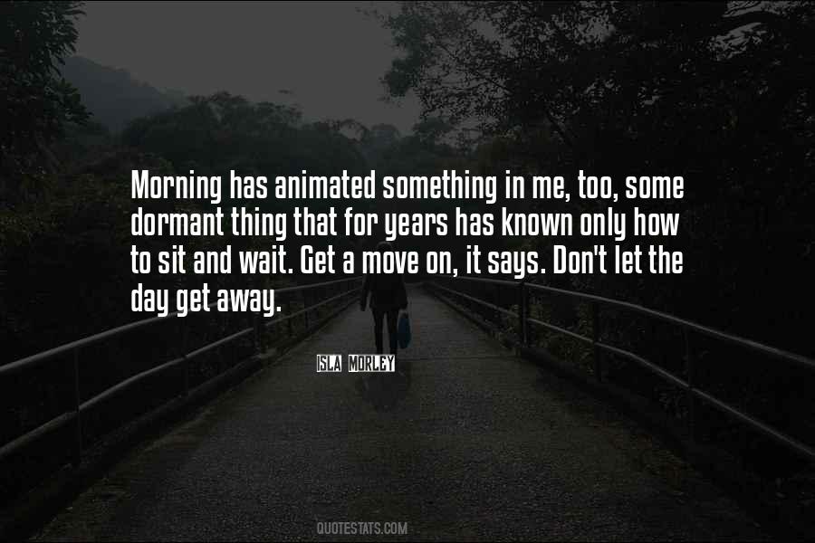 Wait For The Day Quotes #512051