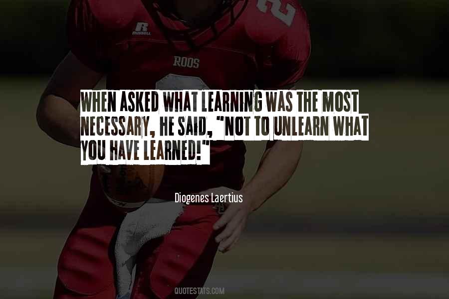 Unlearn What You Have Learned Quotes #1711867