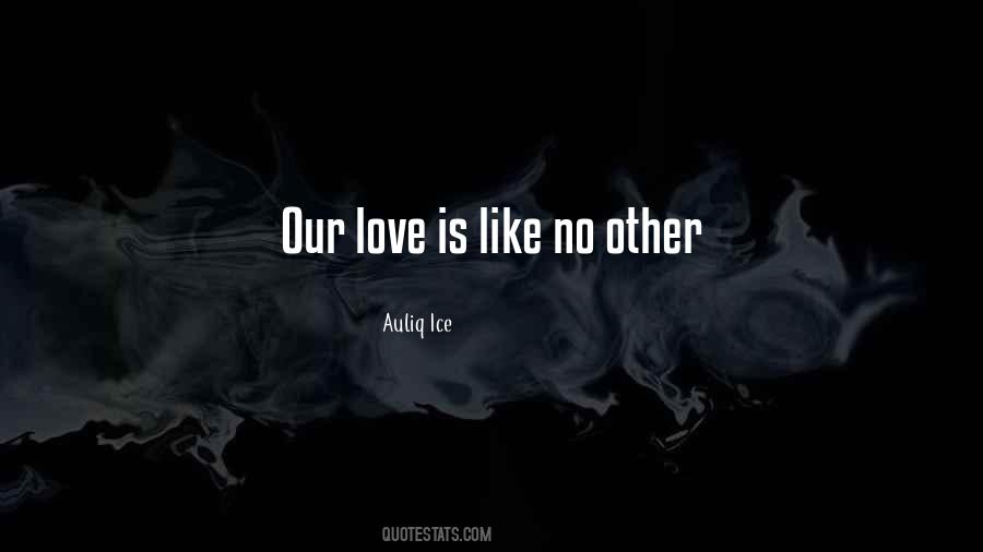 Our Love Is Like Quotes #954249