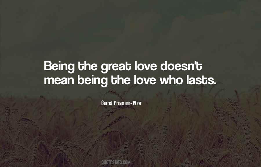 Quotes About Being The Love #312529