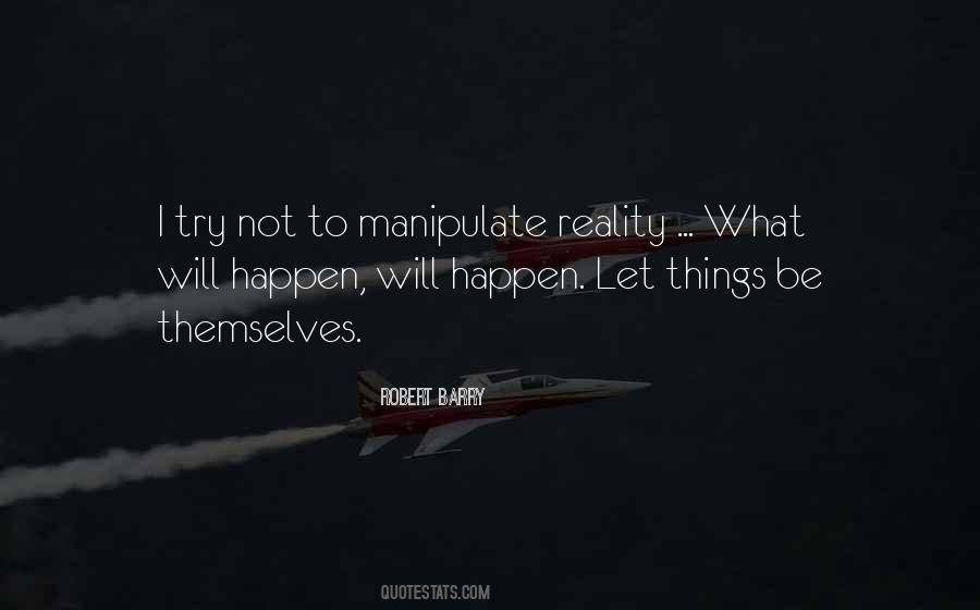 Let Reality Be Reality Quotes #1703739