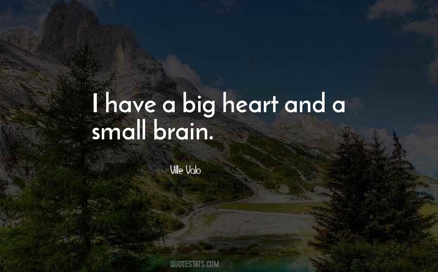 Have A Big Heart Quotes #419861