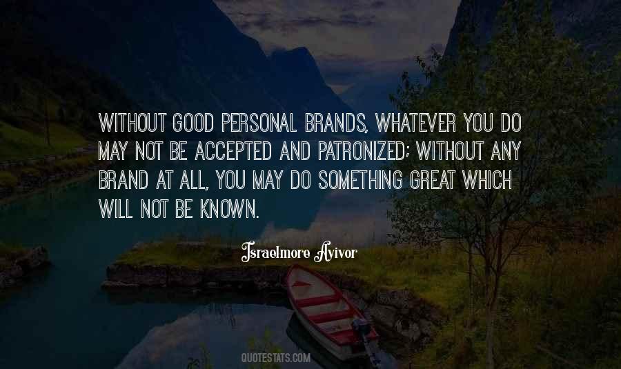 Good Brand Quotes #1813631