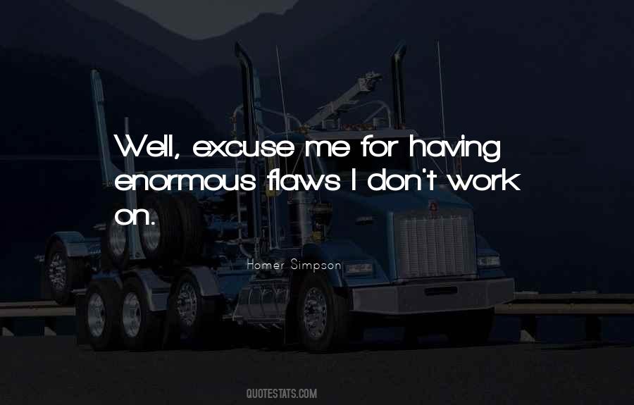 Well Excuse Me Quotes #1815392