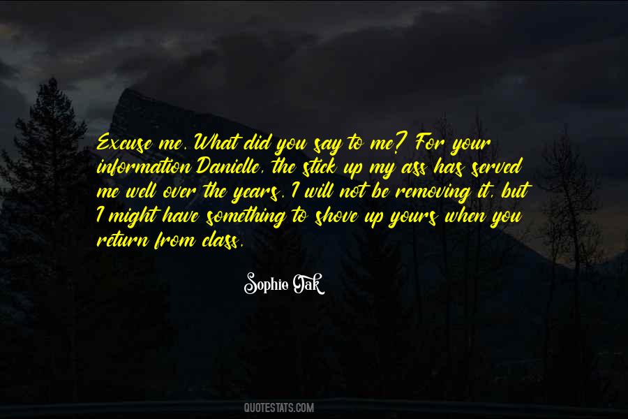 Well Excuse Me Quotes #956305