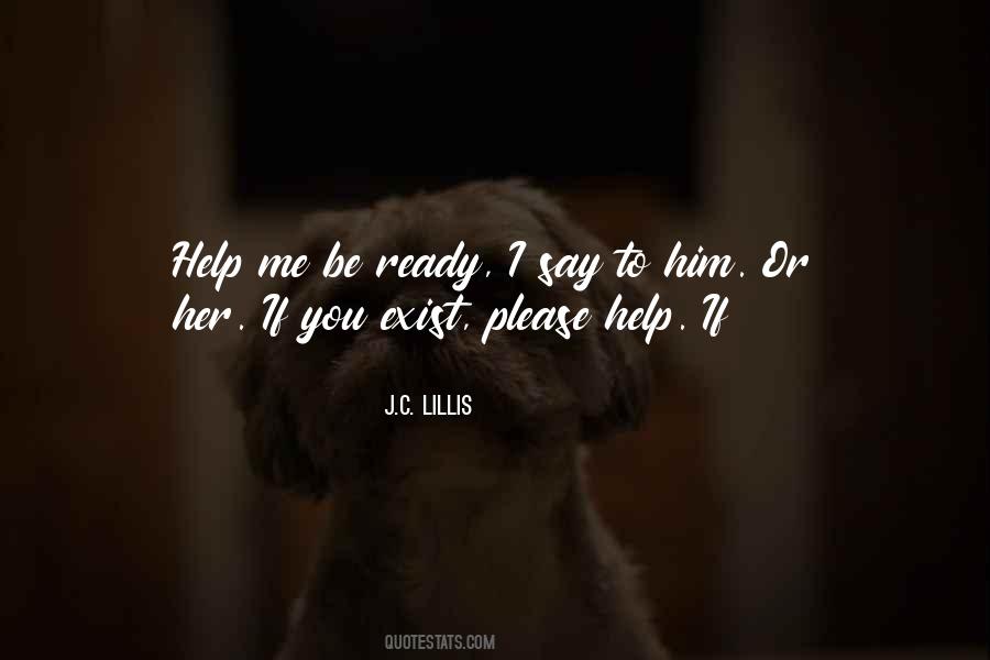Please Help Him Quotes #129042