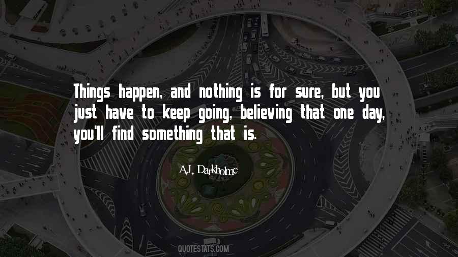One Day For Sure Quotes #127259