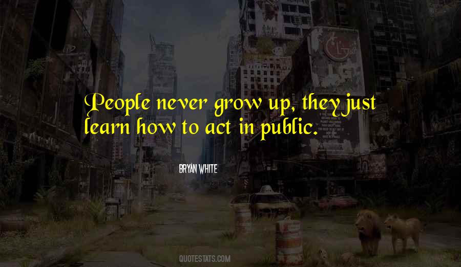 They Never Grow Up Quotes #1145747