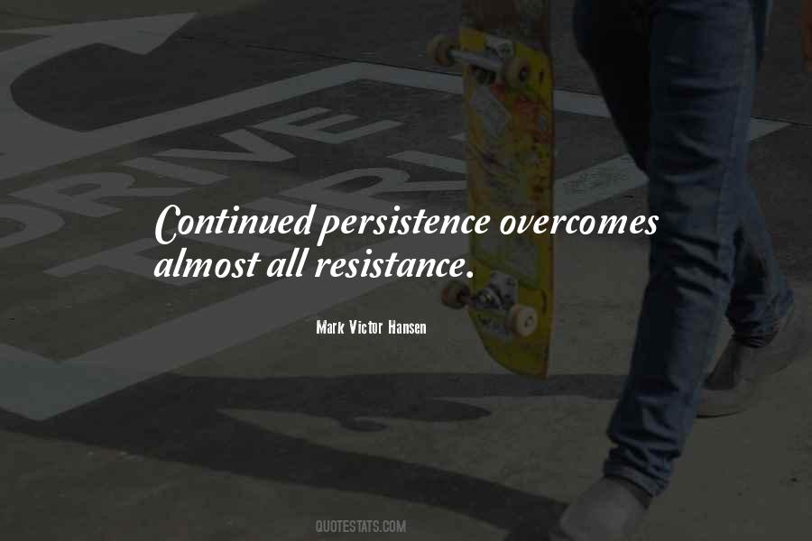Overcoming Resistance Quotes #1582864