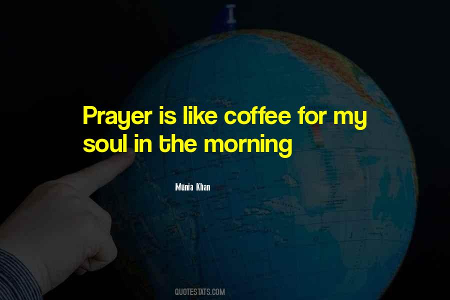 My Morning Prayer Quotes #1482063