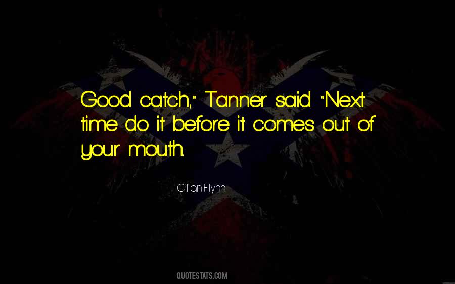 Good Catch Quotes #951132