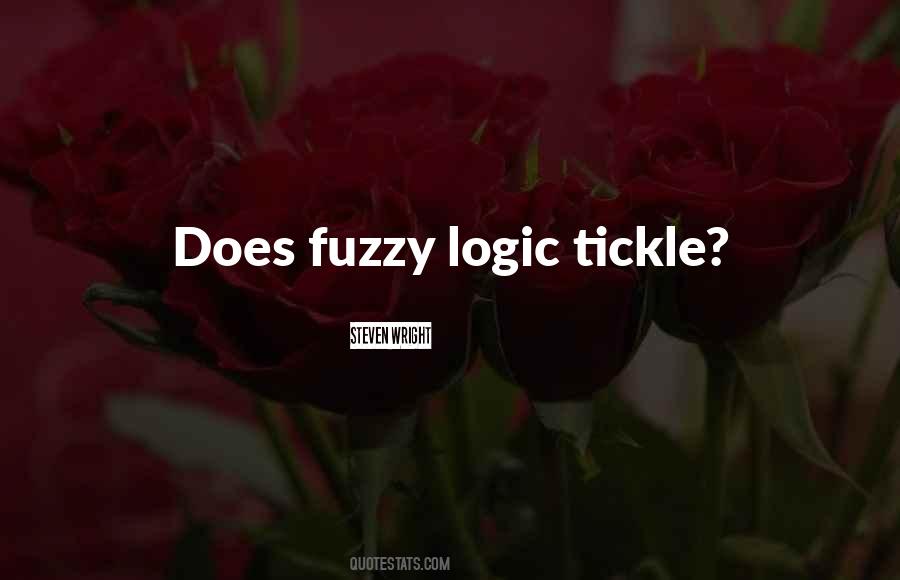Quotes About Fuzzy Logic #695094