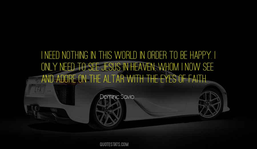 In Order To Be Happy Quotes #1458793