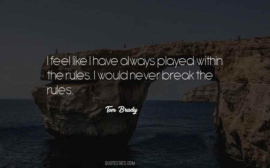 Never Break Quotes #1863836