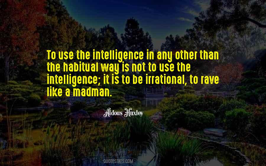 Use Your Intelligence Quotes #149023