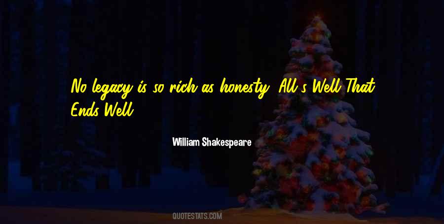 No Legacy Is So Rich As Honesty Quotes #859807