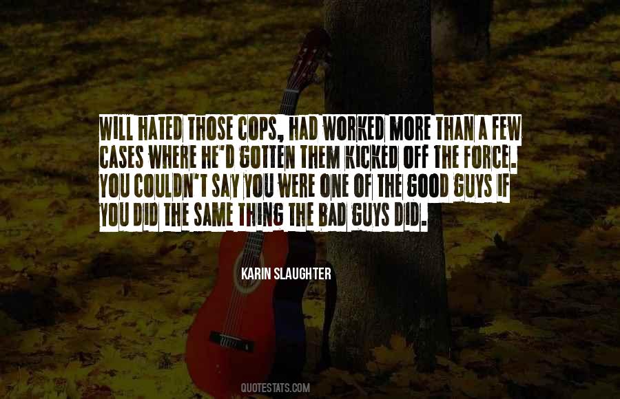 Good Cops Quotes #26377