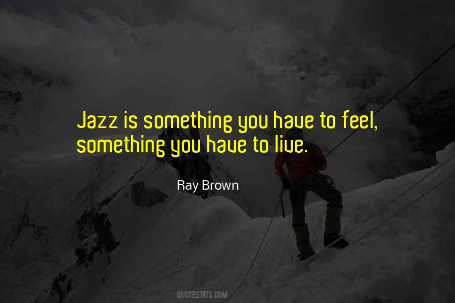 To Feel Something Quotes #1352886