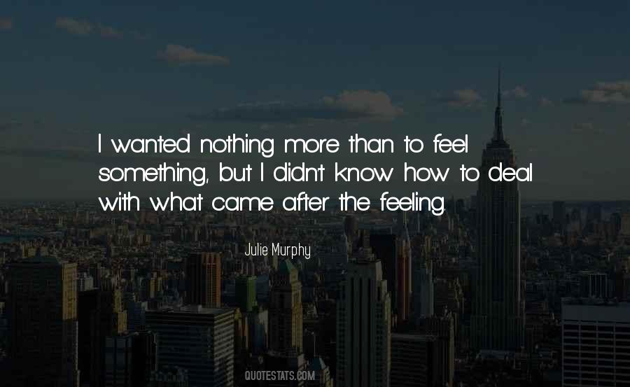 To Feel Something Quotes #392467