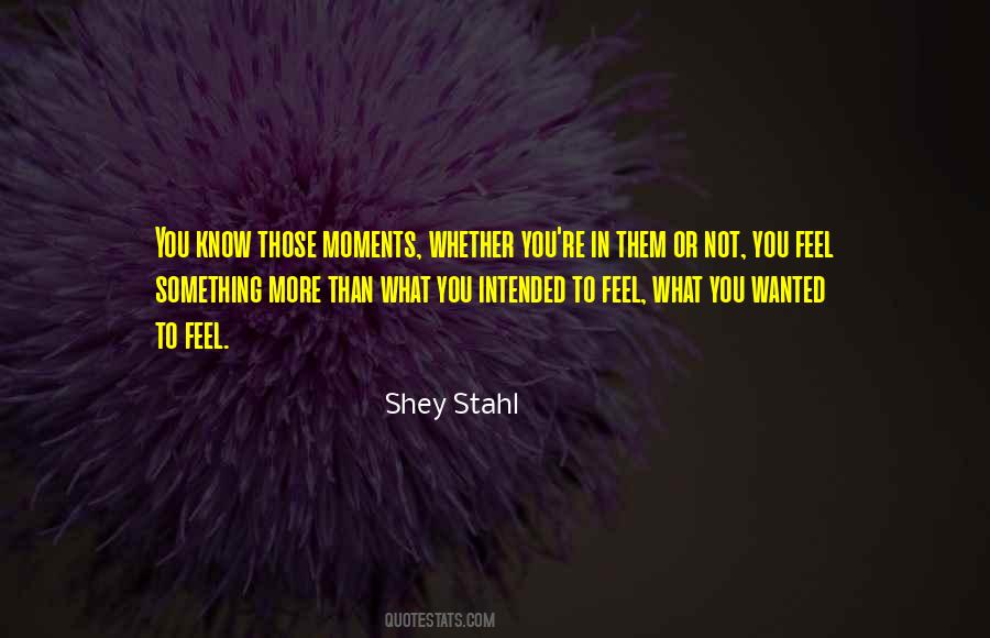 To Feel Something Quotes #4358