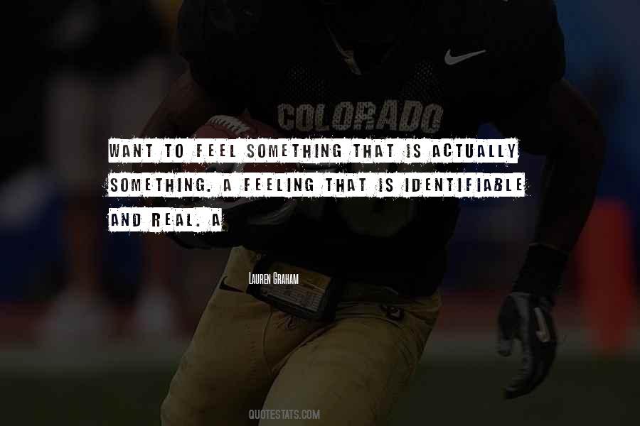 To Feel Something Quotes #580261