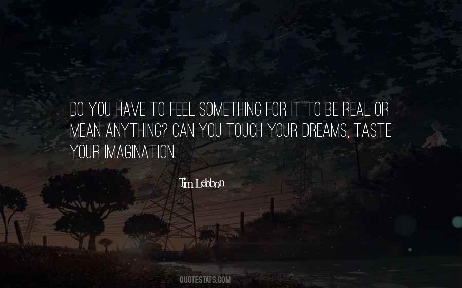 To Feel Something Quotes #609235