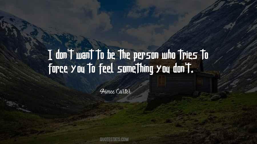 To Feel Something Quotes #917099