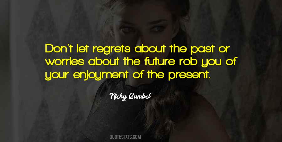 Quotes About Future Regrets #629895