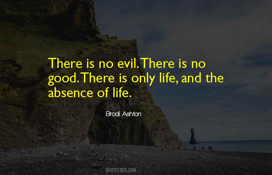 There Is No Good And Evil Quotes #1842908