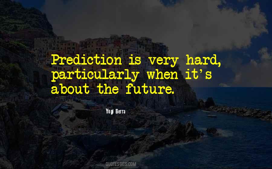 Quotes About Future Predictions #1207898