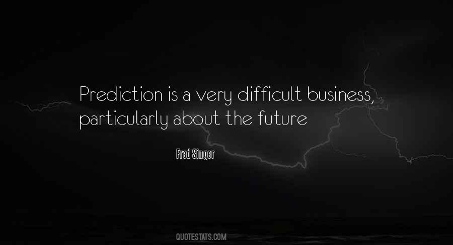 Quotes About Future Predictions #293247