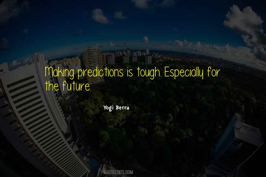 Quotes About Future Predictions #303282