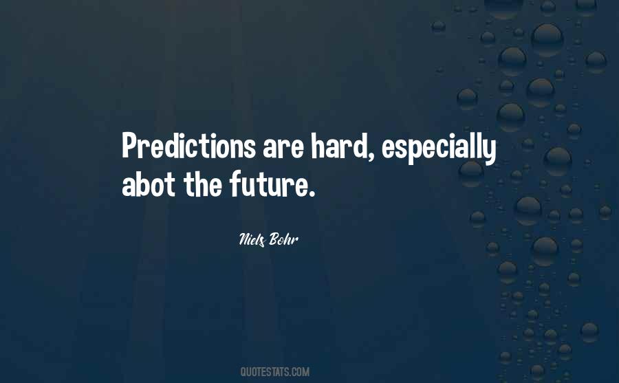 Quotes About Future Predictions #416155