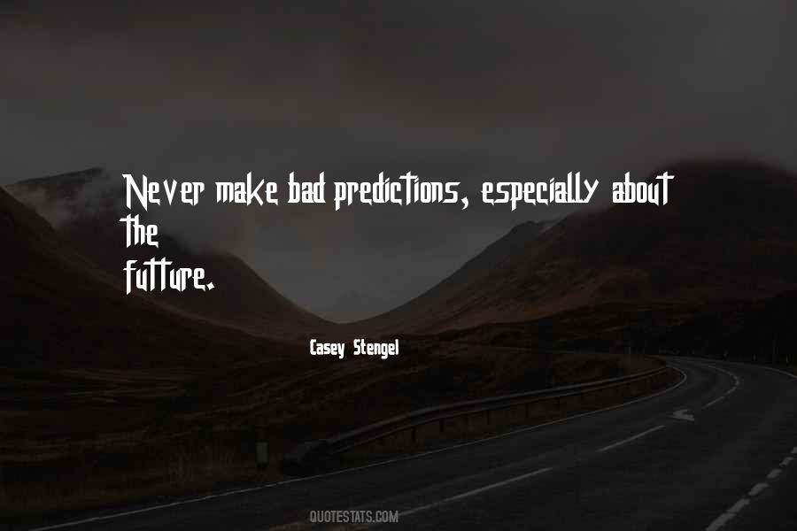 Quotes About Future Predictions #576593